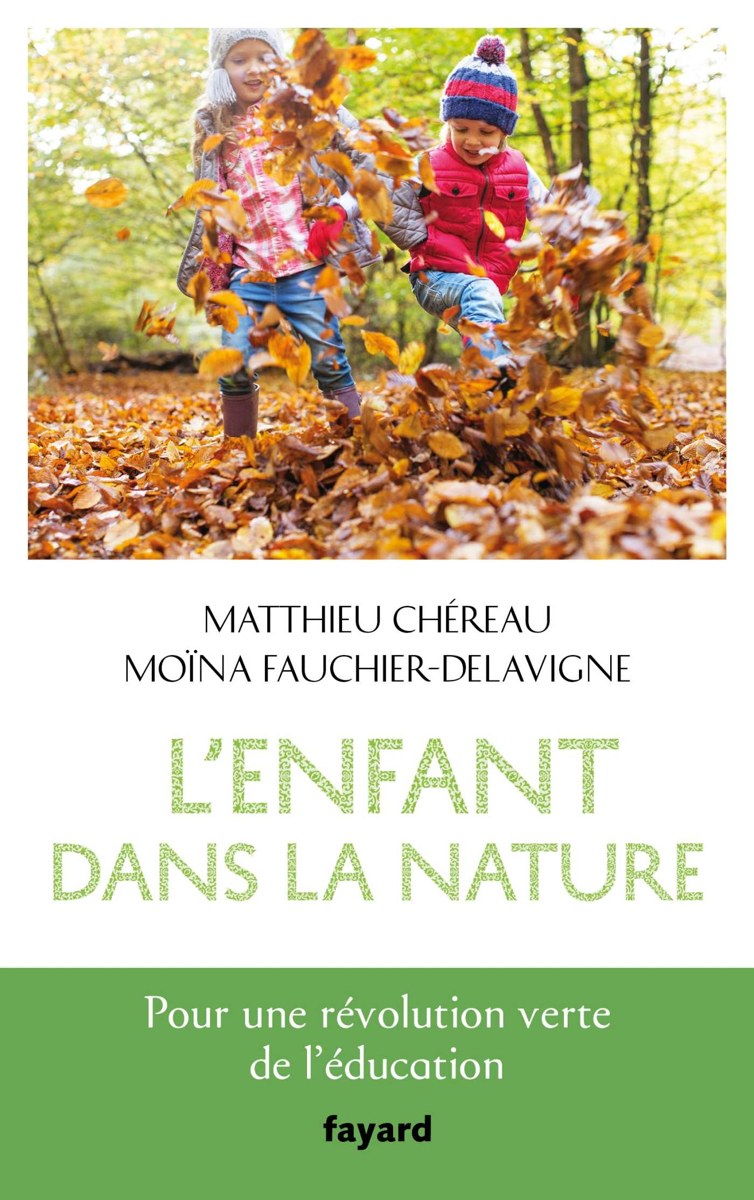 Couverture de « L’enfant dans la nature », Moïna Fauchier-Delavigne et Matthieu Chéreau, Fayard